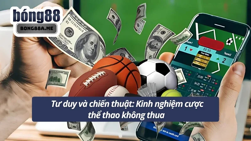 Trang bị tư duy và chiến thuật cá độ thể thao thưởng lớn 