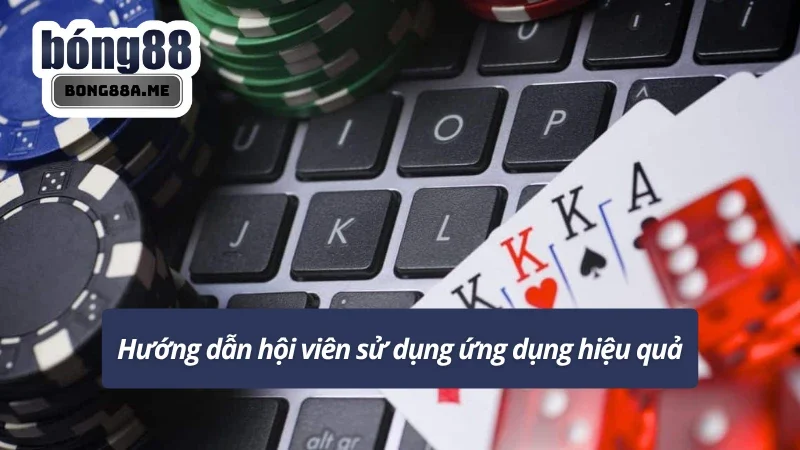 Cách sử dụng hiệu quả ứng dụng trên thiết bị di động